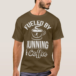 Camiseta Alimentado Por El Correr Y El Café