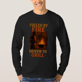 Camiseta Alimentado por el fuego, conducido a la parrilla