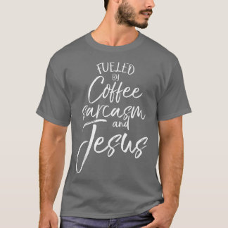 Camiseta Alimentado por el sarcasmo del café y JesúsNegrita
