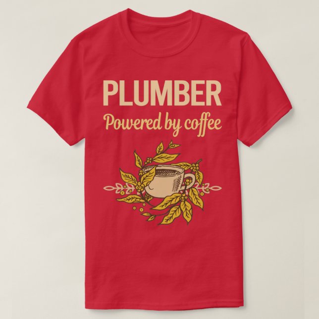 Camiseta Alimentado por fontanero de café (Diseño del anverso)