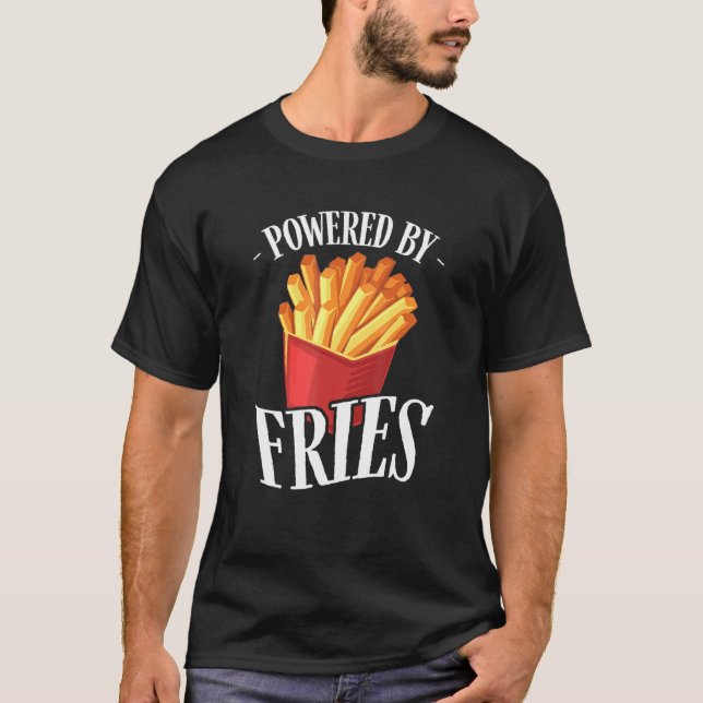 Camiseta Alimentado por Fries Fried Potato Fry Fast Food (Anverso)