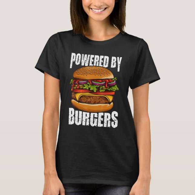 Camiseta Alimentado por hamburguesas, me quema la hamburgue (Anverso)