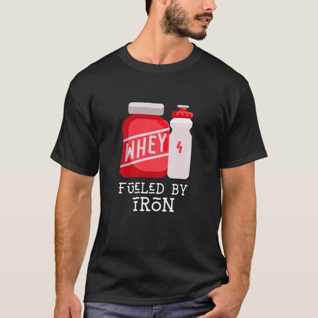 Camiseta Alimentado por hierro - Proteína de suero (Anverso)
