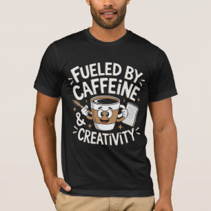 Camiseta Alimentado por la cafeína y la creatividad