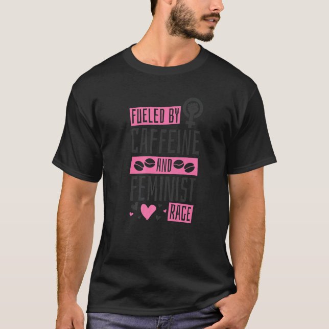 Camiseta Alimentado por la cafeína y la ira feminista, el f (Anverso)