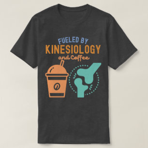 Camiseta Alimentado por la cinesiología y el café