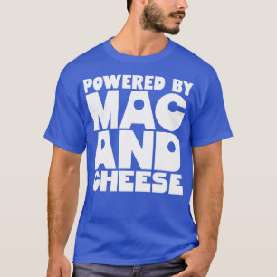 Camiseta Alimentado Por Mac Y Queso 1
