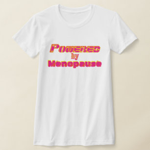 Camiseta Alimentado por Menopause 1