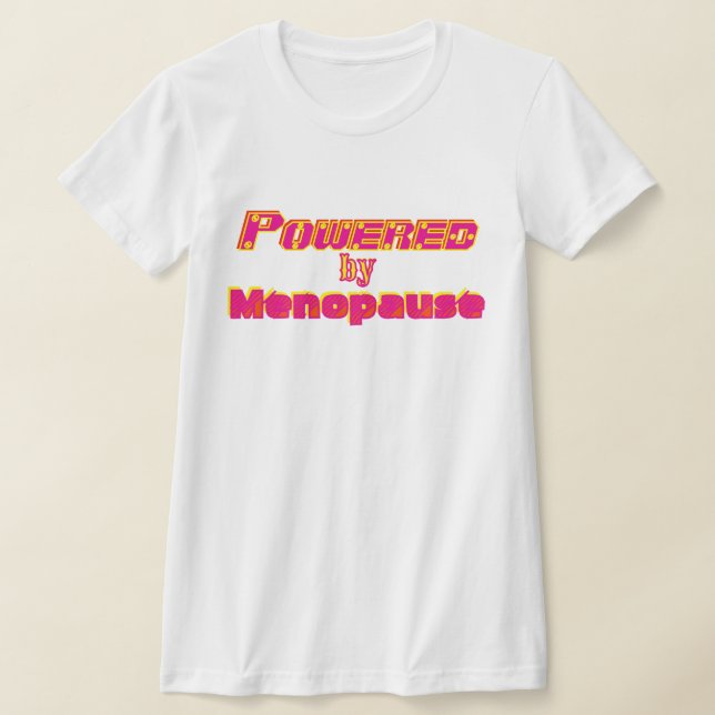 Camiseta Alimentado por Menopause 1 (Distribución)