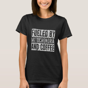 Camiseta Alimentado Por Mitochondria Y Café