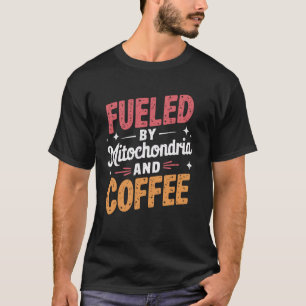 Camiseta Alimentado Por Mitochondria Y Científico Del Café