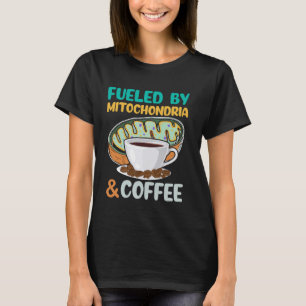 Camiseta Alimentado por Mitochondria y Coffee Funny Science