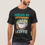 Camiseta Alimentado por Mitochondria y Coffee Funny Science<br><div class="desc">Alimentado por Mitochondria y Coffee Funny Science Lover</div>