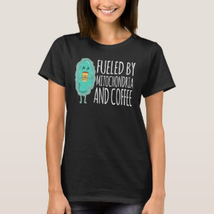Camiseta Alimentado Por Mitochondria Y Coffee Pun Biology H