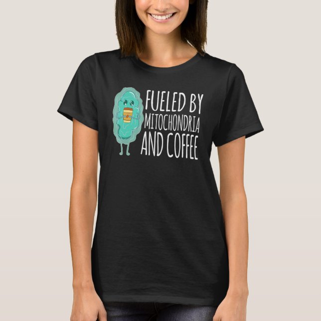 Camiseta Alimentado Por Mitochondria Y Coffee Pun Biology H (Anverso)