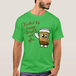 Camiseta Alimentado por pensamientos y café felices