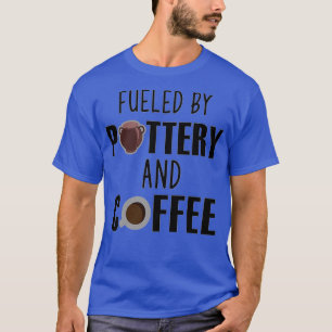 Camiseta Alimentado Por Regalo De Ataques De Cerámica Y Caf