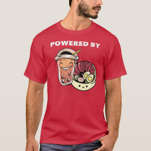 Camiseta Alimentado por sopa de fideos Ramen y comida Boba 