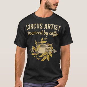 Camiseta Alimentado por un artista de café-circo