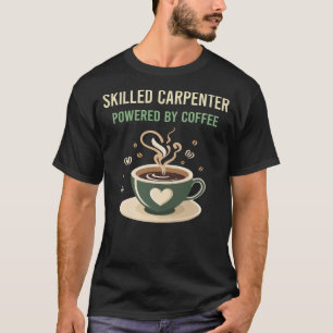 Camiseta Alimentado por un carpintero experto en café