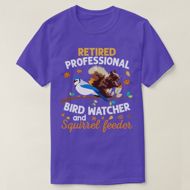 Camiseta Alimentador de ardilla para avistador de aves prof (Diseño del anverso)