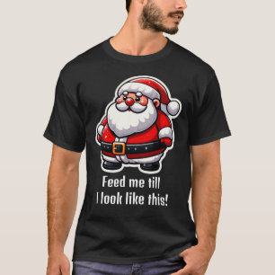 Camiseta "Aliméntame" Santa divertido