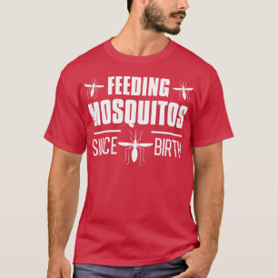 Camiseta Alimentar a los mosquitos desde el nacimiento