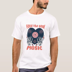 Camiseta alimentar la música del alma