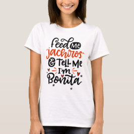 Camiseta Alimentarme a Jachiros y decirme que soy Bonita, e