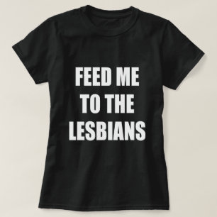 CAMISETA ALIMENTARME A LOS LESBIANOS