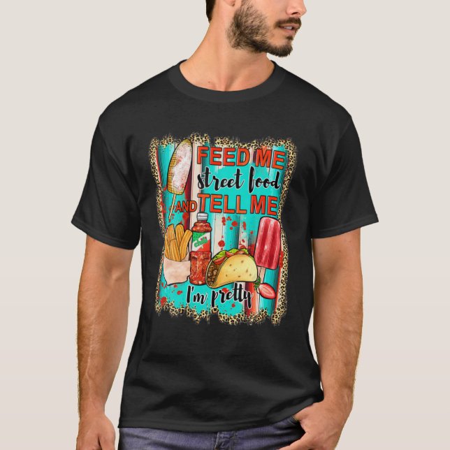 Camiseta Alimentarme comida callejera y decirme que soy leo (Anverso)