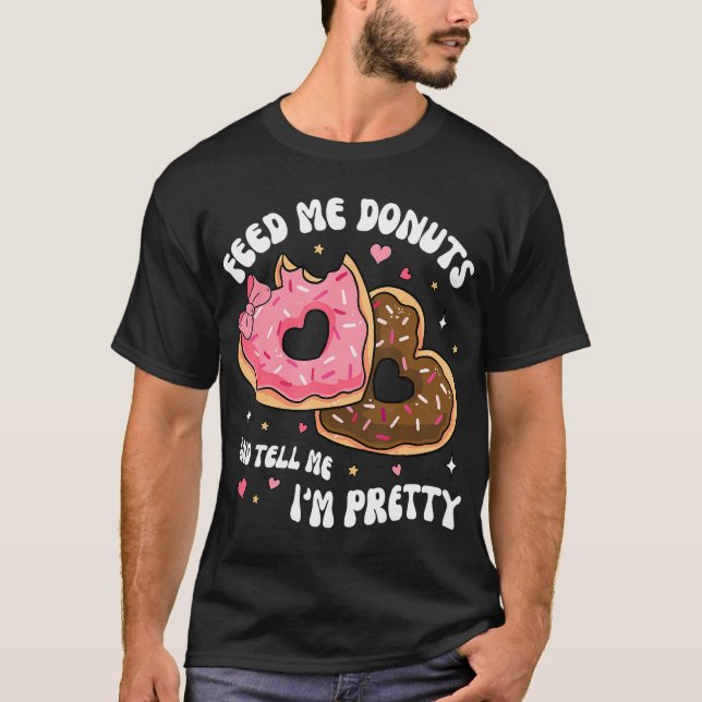 Camiseta Alimentarme Donuts Y Decirme Que Soy Bonito Valent (Anverso)