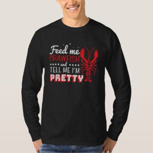Camiseta Alimentarme El Crawfish Y Decirme Que Yo Bonito Lo
