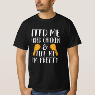 Camiseta Alimentarme pollo frito y decirme que soy Bonito g