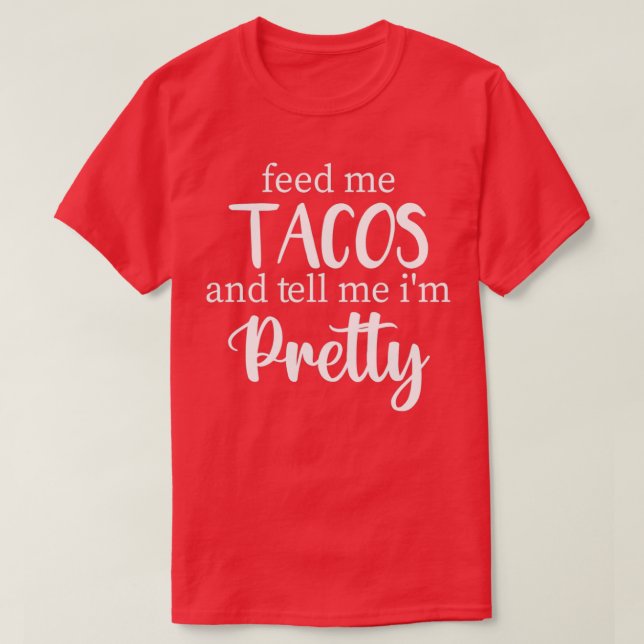 Camiseta Alimentarme tacos y contarme Bonito, Taco Lover Gi (Diseño del anverso)