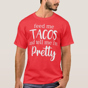 Camiseta Alimentarme tacos y contarme Bonito, Taco Lover Gi