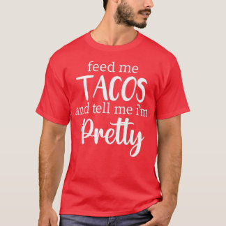Camiseta Alimentarme tacos y contarme Bonito, Taco Lover Gi