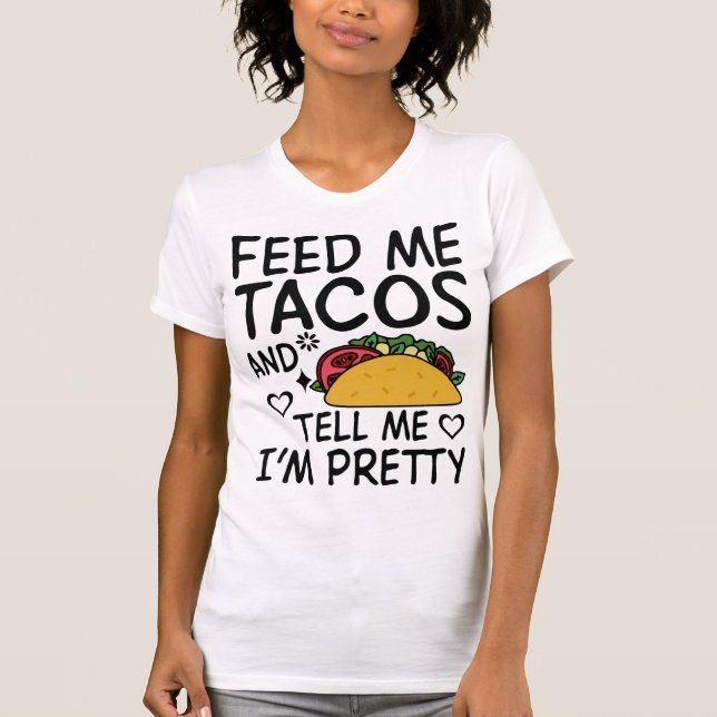 Camiseta Alimentarme tacos y decirme que soy Bonito (Anverso)