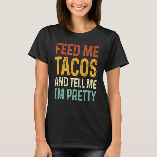 Camiseta Alimentarme tacos y decirme que soy Bonito (Anverso)