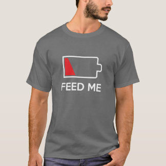 Camiseta Aliménteme la batería de la energía baja