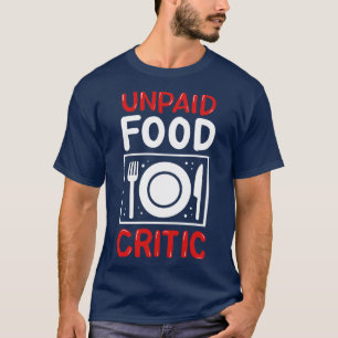 Camiseta Alimentos no pagados para el chef crítico