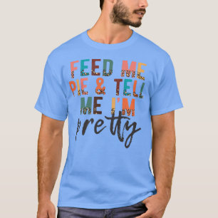 Camiseta Alimétame pie y dime que soy Bonito, Gracioso Than