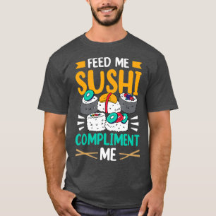 Camiseta Alimétame Sushi Y Complifítame Diciéndome Comida A