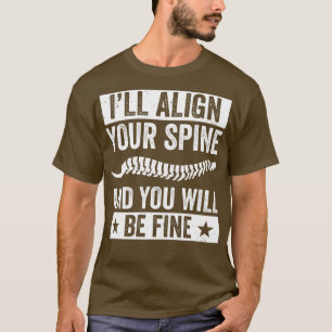 Camiseta Alinear su espina dorsal divertida Chiropracact