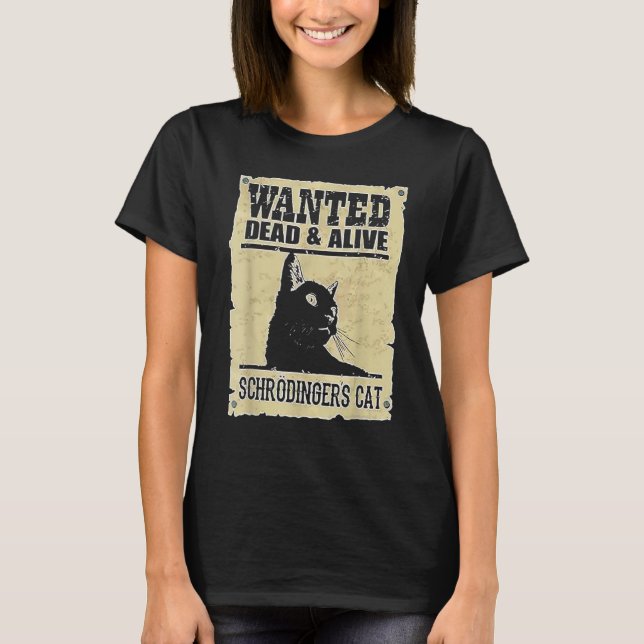 Camiseta Alive Schrodinger's Cat Wanted Dead (Anverso)
