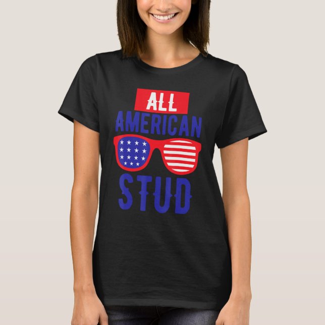 Camiseta All American 4th July Stud USA Flag Symbol of Your (Anverso)