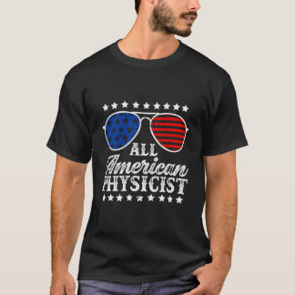 Camiseta All American Physicist Usa Flag 4Th Of July Patrio