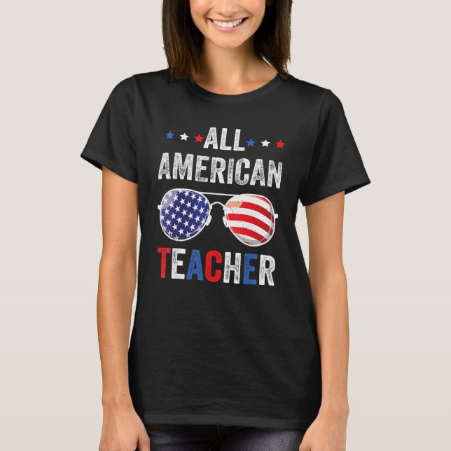 Camiseta All American teacher USA Flag 4th of July Sunglass (Anverso)