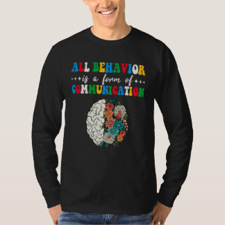Camiseta All Behavior Is A Form Of Communication Aba Therap