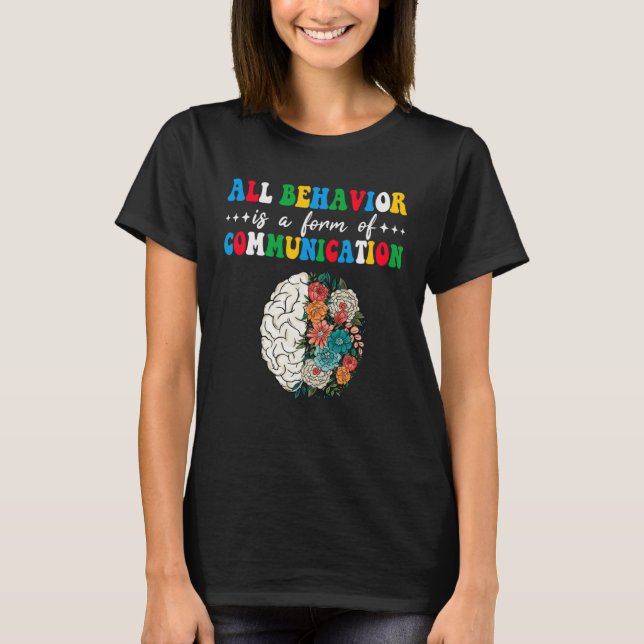 Camiseta All Behavior Is A Form Of Communication Aba Therap (Anverso)